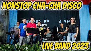 NONSTOP CHA  CHA DISCO 2023  LIVE BAND 2023   BRGY SAN NICOLAS SAN ANTONIO NORTHERN SAMAR [upl. by Gorlin]