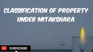 Classification of property under Mitakshara  Unit I Lecture 4 [upl. by Deva]