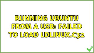 Ubuntu Running Ubuntu from a USB Failed to load ldlinuxc32 [upl. by Navac628]