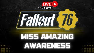 Playing Fallout 76 Live for Miss Amazing Awareness  12 [upl. by Sucramal83]