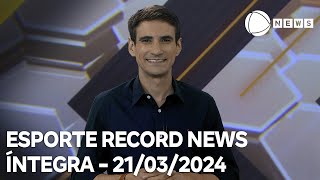 Esporte Record News  21032024 [upl. by Scrope]