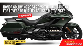 Honda Goldwing 2024 2025 The Right Choice for Lovers of Quality Cruiser Motorbikes [upl. by Kalmick]