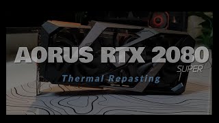 Aorus RTX 2080 super  How to apply new Thermal paste [upl. by Nalon]