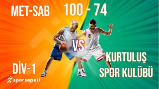 MetSab  Kurtuluş Spor Kulübü  Div 1  Sporsepeti Basketbol Ligi [upl. by Elon]