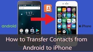 How To Easily Transfer Contacts From Android to iPhone [upl. by Odicalp327]