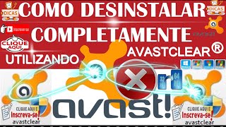 COMO DESINSTALAR O AVAST POR COMPLETO DO PC UTILIZANDO O AVASTCLEAR EM07  02  2016 [upl. by Ajtak]