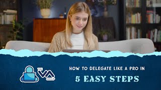 How To Delegate Like a Pro in 5 Easy Steps [upl. by Tnek328]