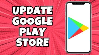 How to Update Google Play Store [upl. by Burkley]