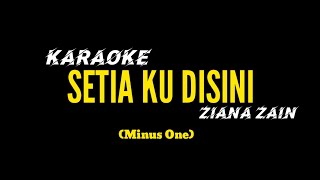 Karaoke SETIAKU DISINI  Ziana zain Minus One [upl. by Fabe273]