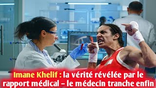 quotImane Khelif  la vérité révélée par le rapport médical – le médecin tranche enfinquot [upl. by Dlarej]