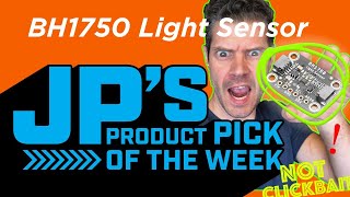 JP’s Product Pick of the Week 10620 BH1750 Ambient Light Sensor adafruit johnedgarpark [upl. by Adnolor]