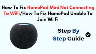 How To Fix HomePod Mini Not Connecting To WiFiHow To Fix HomePod Unable To Join Wi Fi [upl. by Brianna]