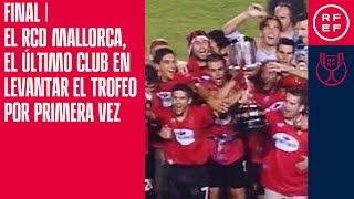 Final  Copa del Rey  El RCD Mallorca el último club en levantar el trofeo por primera vez [upl. by Maura69]