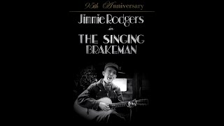 Jimmie Rodgers  The Singing Brakeman  95th Anniversary Edition  Full Restored Film 1930 [upl. by Combe230]