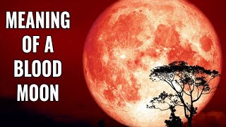 The Supernatural Meaning of a Blood Moon [upl. by Aitercal534]