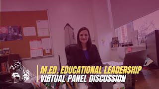 Virtual Panel Discussion MEd Educational Leadership [upl. by Nnahgiel648]