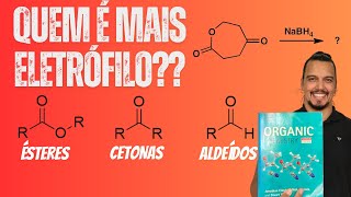 Coisas legais a se pensar sobre a eletrofilicidade de Aldeídos Cetonas e Ésteres em uma redução [upl. by Eelsha]