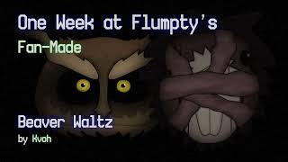 One Week at Flumptys FanMade OST  Beaver Waltz [upl. by Ettenoj924]