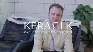 Ask the Stylist KERASILK Keratin Treatments Explained with Nicholas FletcherHolmes  KERASILK [upl. by Haley]