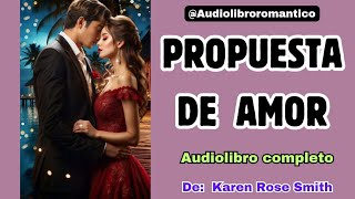 💚 PROPUESTA DE AMOR  Audiolibro  Audiolibroromantico [upl. by Hsirk601]