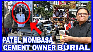 MOMBASA CEMENT OWNER BURIAL  WAMEKALISHA MAITI  MOMBASA CEMENT  PATEL MOMBASA CEMENT BURIAL LIVE [upl. by Ramirol]