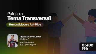 Tema Transversal  Honestidade e Fair Play  Fevereiro de 2024 [upl. by Lise]