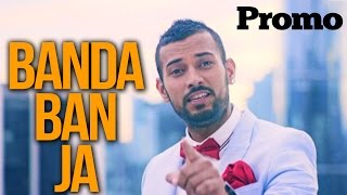 Garry Sandhu  Banda Ban Ja  Promo [upl. by Schoenfelder]