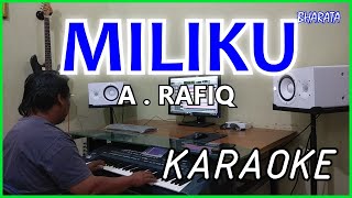 MILIKU  A  RAFIQ  KARAOKE DANGDUT Cover Pa800 [upl. by Dawkins]