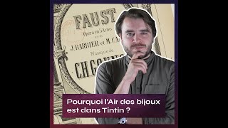 Pourquoi lAir des bijoux de Faust est dans Tintin [upl. by Hallagan293]