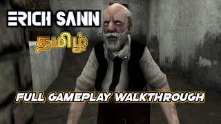 Erich Sann Horror Game Tamil Full Gameplay Walkthrough [upl. by Langill]