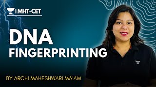 DNA Fingerprinting  Genetics  Biology  MHT CET  by Archi Maheshwari 🧬📚 [upl. by Ahsenal]