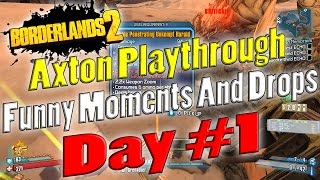 Borderlands 2  Axton Playthrough Funny Moments And Drops  Day 1 [upl. by Victorie]