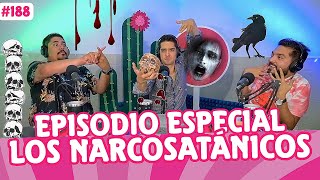 LOS NARCOSATÁNICOS 👹 Episodio Especial ☠️ 188 HAMBRIADOS [upl. by Obeded]