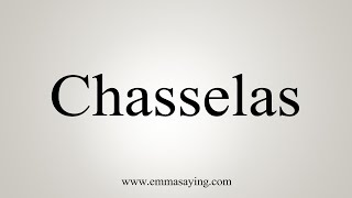 How To Say Chasselas [upl. by Beauchamp]