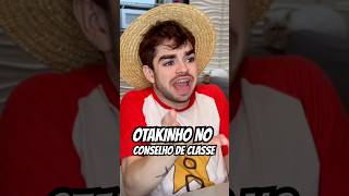 OTAKINHO NO CONSELHO DE CLASSE Shorts [upl. by Trent]