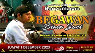 LIVE Wayang Kulit Banyumasan  Ki Wahyu Eko Saputro Cilacap Lakon Begawan Bima Suci 01122023 [upl. by O'Grady657]