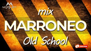 ▶️ MIX MARRONEO OLD SCHOOL  DJ Marley Men [upl. by Tiana943]