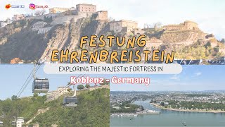 FESTUNG EHRENBREITSTEIN  EXPLORING THE MAJESTIC FORTRESS IN KOBLENZ GERMANY [upl. by Tran]