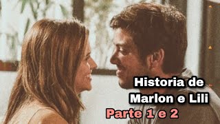 HISTÓRIA DE MARLON E LILI  PARTE 1 E 2 [upl. by Allianora470]