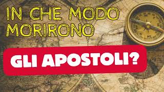 Storie di coraggio e sacrificio le morti eroiche dei dodici apostoli di Gesù [upl. by Xeno]