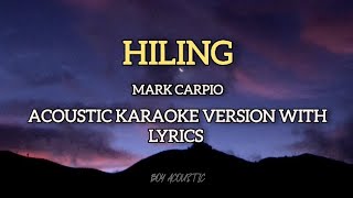 Hiling by Mark Carpio  Acoustic karaoke version with lyrics ♪ [upl. by Geraldina]