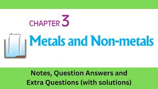 Ch3 Metals and Nonmetals  Notes QA Extra Questions with solutions  Class 10 Science [upl. by Broucek]