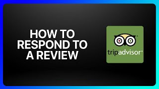 How To Respond To A Review On TripAdvisor Tutorial [upl. by Shargel701]