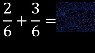 26 più 36  somma di frazioni  uguale denominatore 2636 [upl. by Morrill]