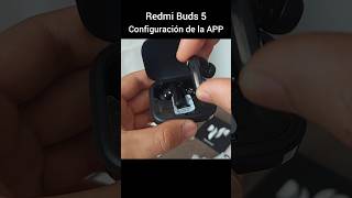 Audífonos Redmi Buds 5 Aspecto Físico y App configuracion estetica xiaomi opinion [upl. by Pish]