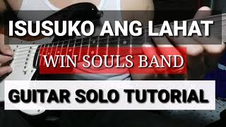 ISUSUKO ANG LAHAT WIN SOULS BAND GUITAR SOLO TUTORIAL WITH TABS [upl. by Tierza]