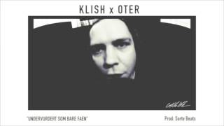 KLISH Undervurdert feat Oter [upl. by Nrubua]