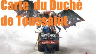 Blood And Wine  Carte complète du Duché de Toussaint  The Witcher 3 Wild Hunt [upl. by Couq947]