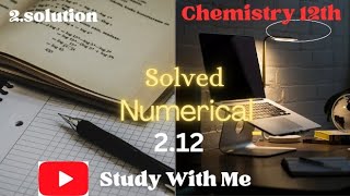 Solution 12th chemistry Solved numerical 212 [upl. by Cuda]