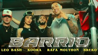 Breko Ft Koora Rafa Mouthon Leo Bash  BARRIO  VideoClip Oficial [upl. by Hemetaf]